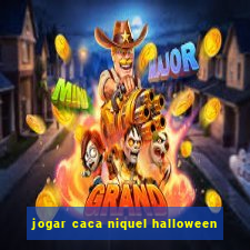 jogar caca niquel halloween